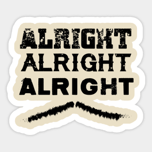 Alright Alright Alright Sticker